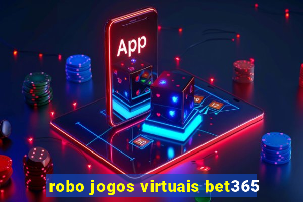 robo jogos virtuais bet365